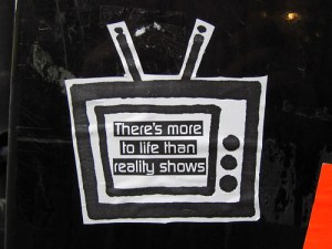 There's More To Life Than Reality Shows