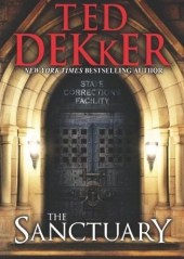 The Sanctuary by Ted Dekker